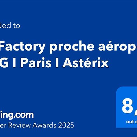 Apartmán Le Factory Proche Aeroport Cdg I Paris I Asterix Moussy-le-Neuf Exteriér fotografie