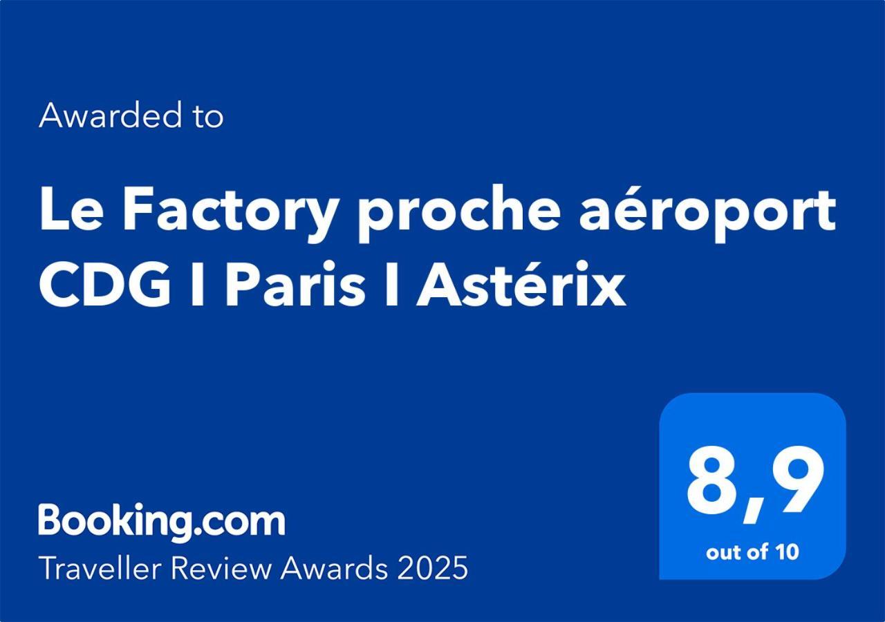 Apartmán Le Factory Proche Aeroport Cdg I Paris I Asterix Moussy-le-Neuf Exteriér fotografie
